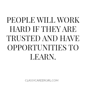 People will work hard if they are trusted