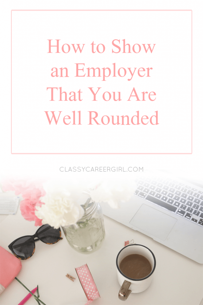 How to Show an Employer That You Are Well Rounded