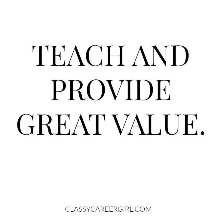 Teach and provide great value