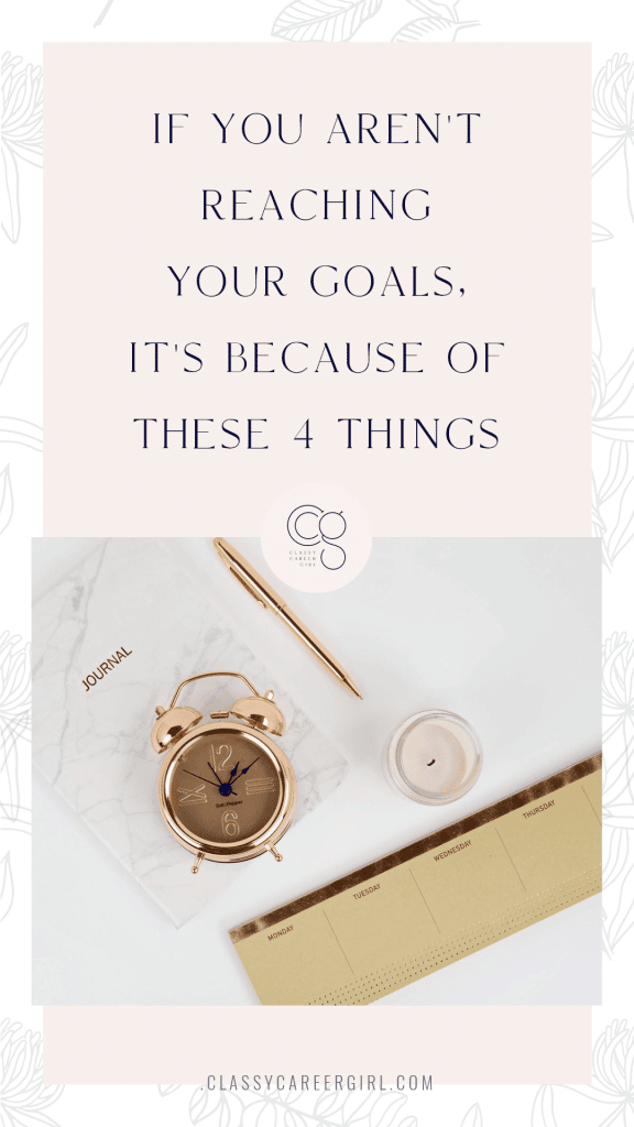 If you aren’t reaching your goals, it’s because of these 4 things pin image