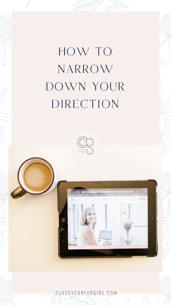 How to Narrow Down Your Direction