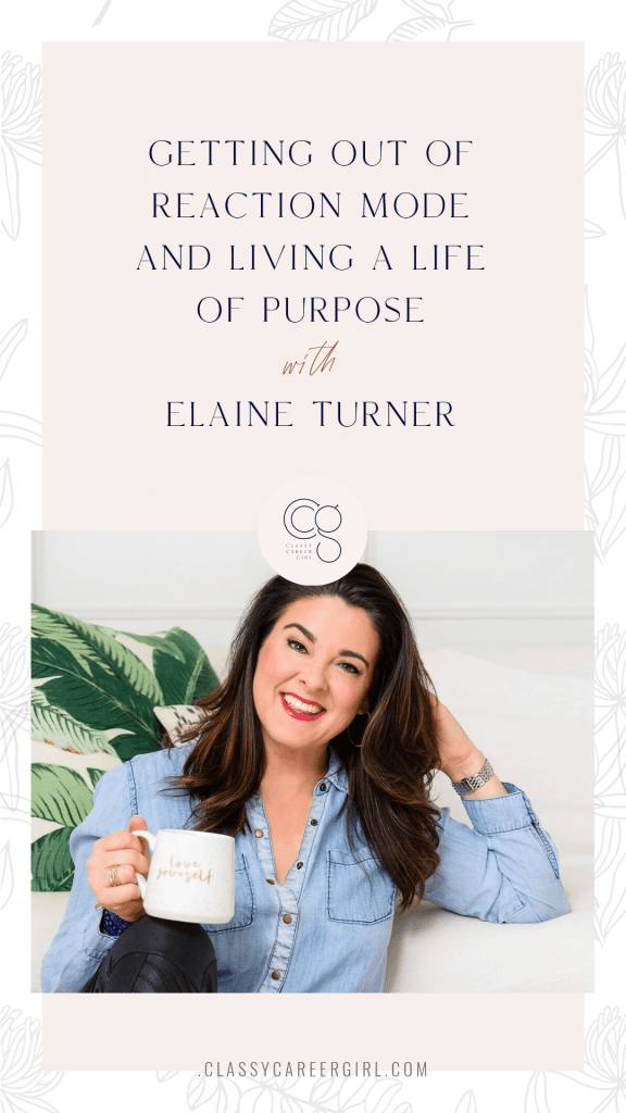 CCG Podcast - Getting Out of Reaction Mode and Living a Life of Purpose with Elaine Turner