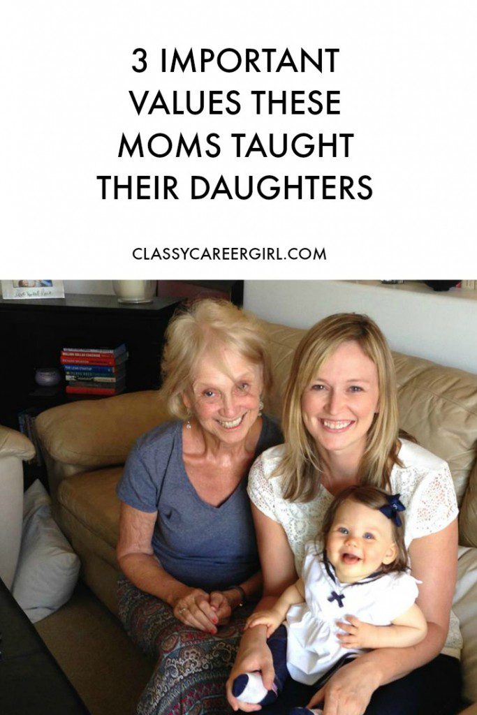 The 3 Important Values These Moms Taught Their Daughters