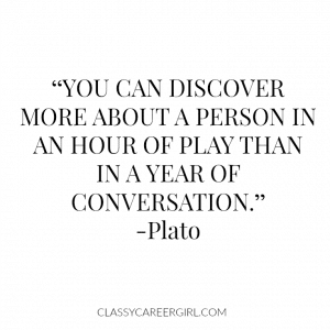 You can discover more about a person in an hour of golfing.....