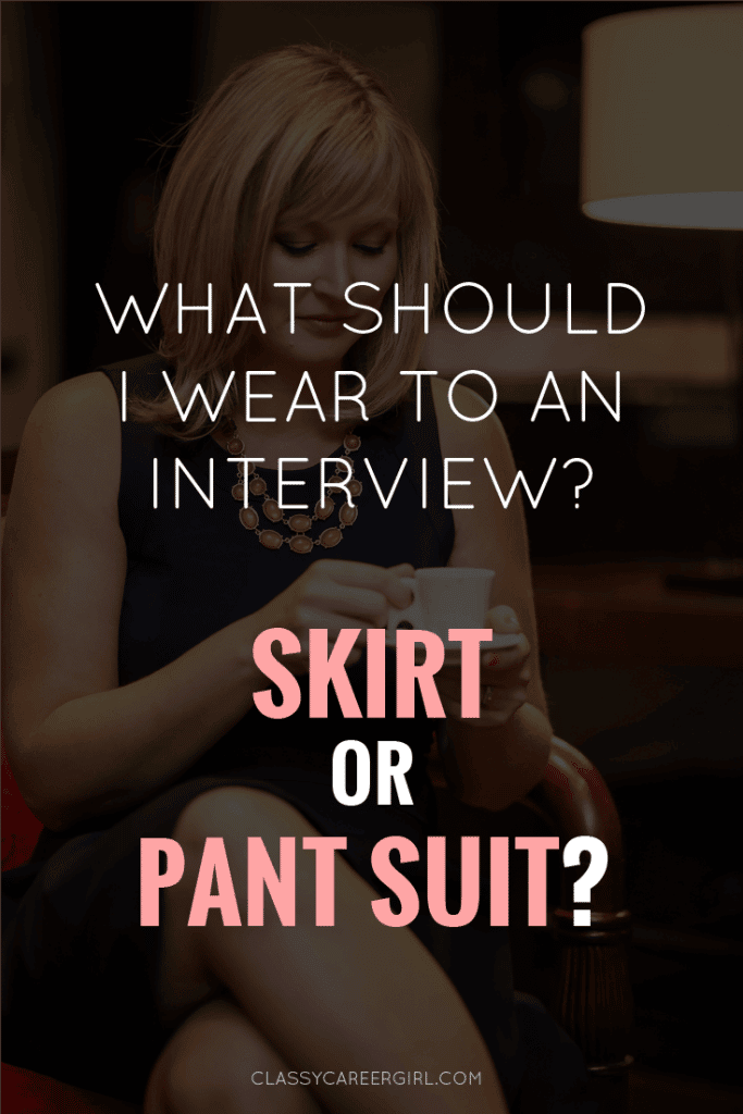 What Should I Wear To An Interview – Skirt or Pant Suit