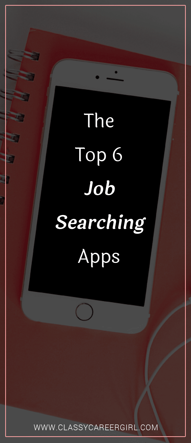The Top 5 Job Searching Apps Classy Career Girl