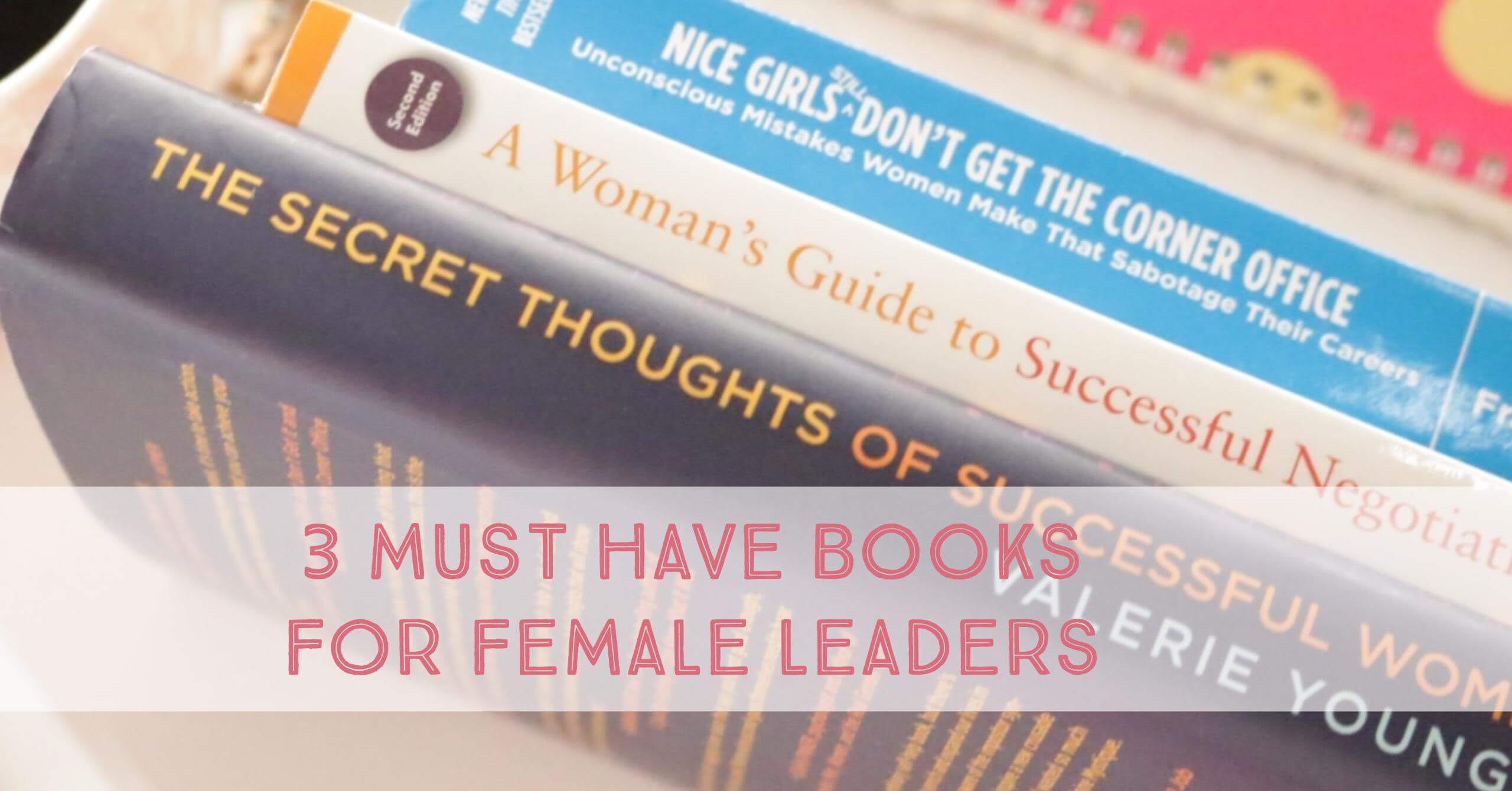 3 Must Have Career Books For Female Leaders Classy Career Girl