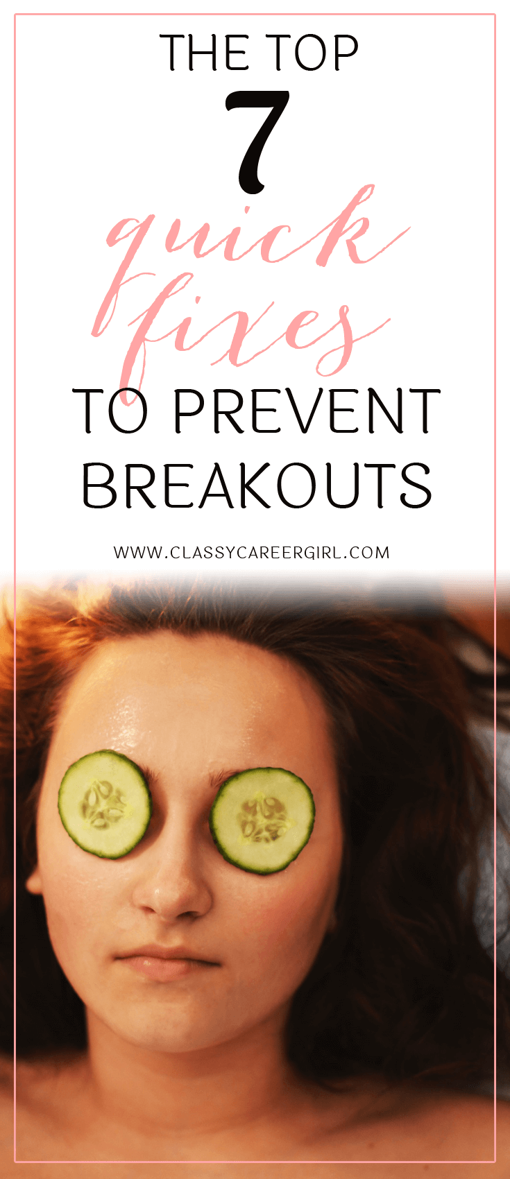 The Top 7 Quick Fixes to Prevent Breakouts Classy Career Girl
