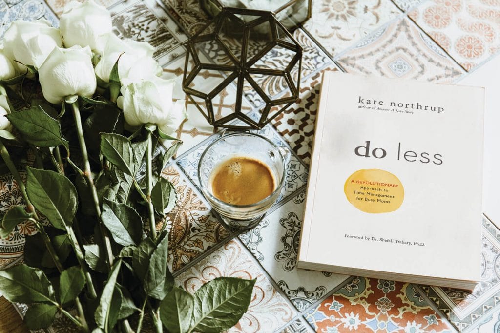 Do Less: A Revolutionary Approach to Time Management for Busy Moms