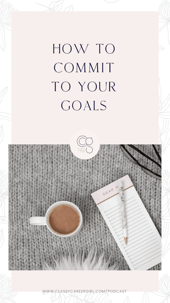 How to Commit To Your Goals Podcast