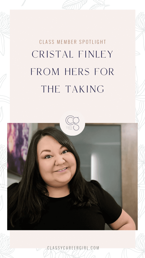 CLASS Member Spotlight- Cristal Finley From Hers For The Taking