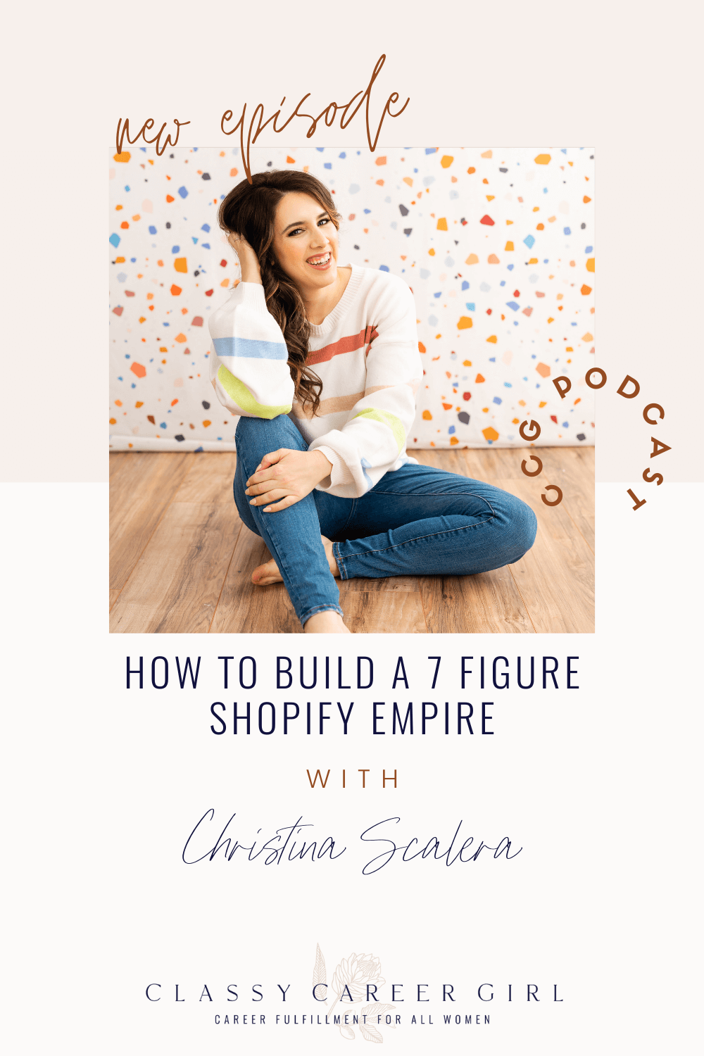 CCG Pin Podcast - 7 Figure Shopify Empire with Christina Scalera