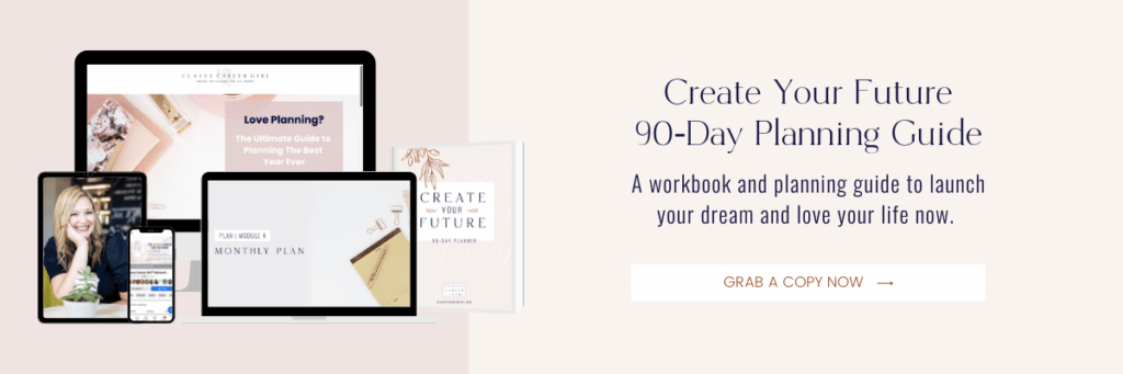90-day planning guide - a workbook and planning guide to launch your dream and love your life now from Classy Career Girl. 