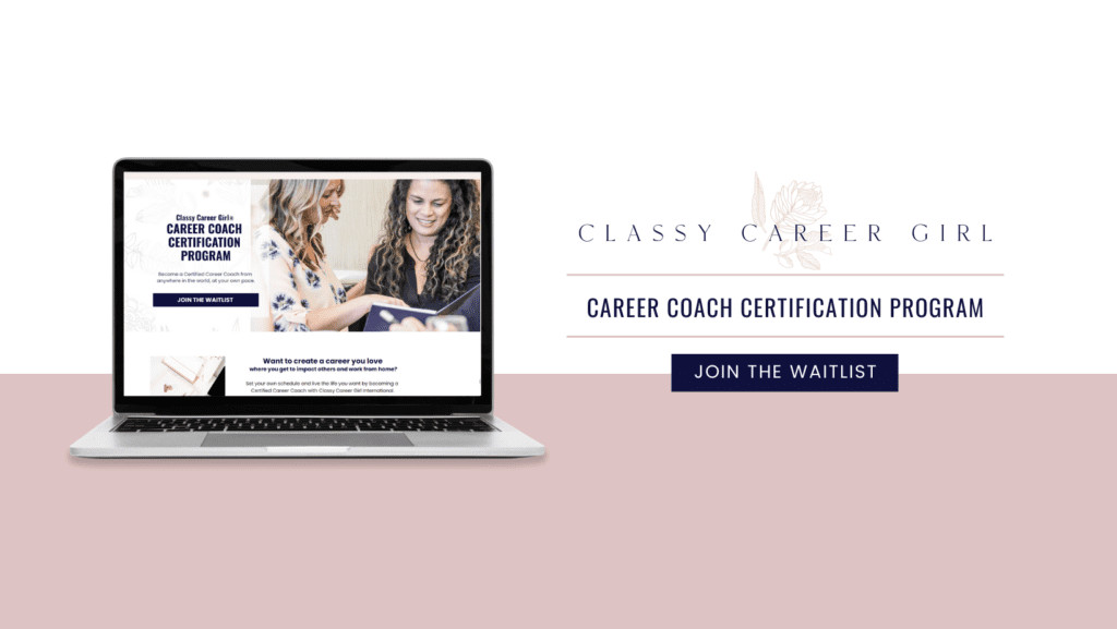 Join the Classy Career Girl Career Coach Certification Program - Waitlist is now open!