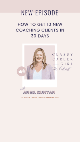 How to get coaching clients in 30 days - Classy Career Girl Podcast on Career Coaching and Fulfillment