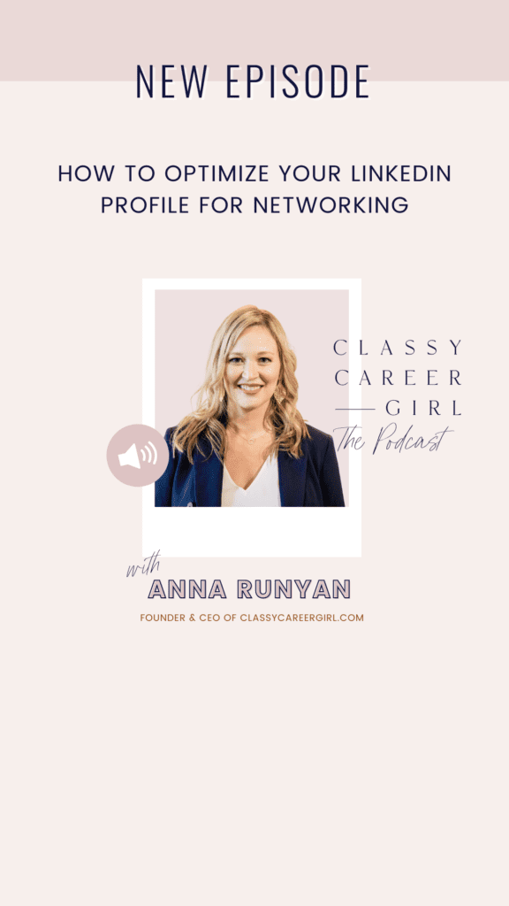 How to optimize your Linkedin Profile for Networking - New episode of the Classy Career Girl Podcast. 