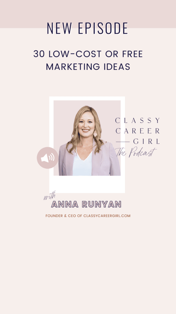 30 low-cost or free marketing ideas for career coaches and other businesses - Classy Career Girl Podcast.
