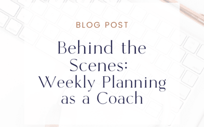Behind the Scenes: Weekly Planning as a Career Coach