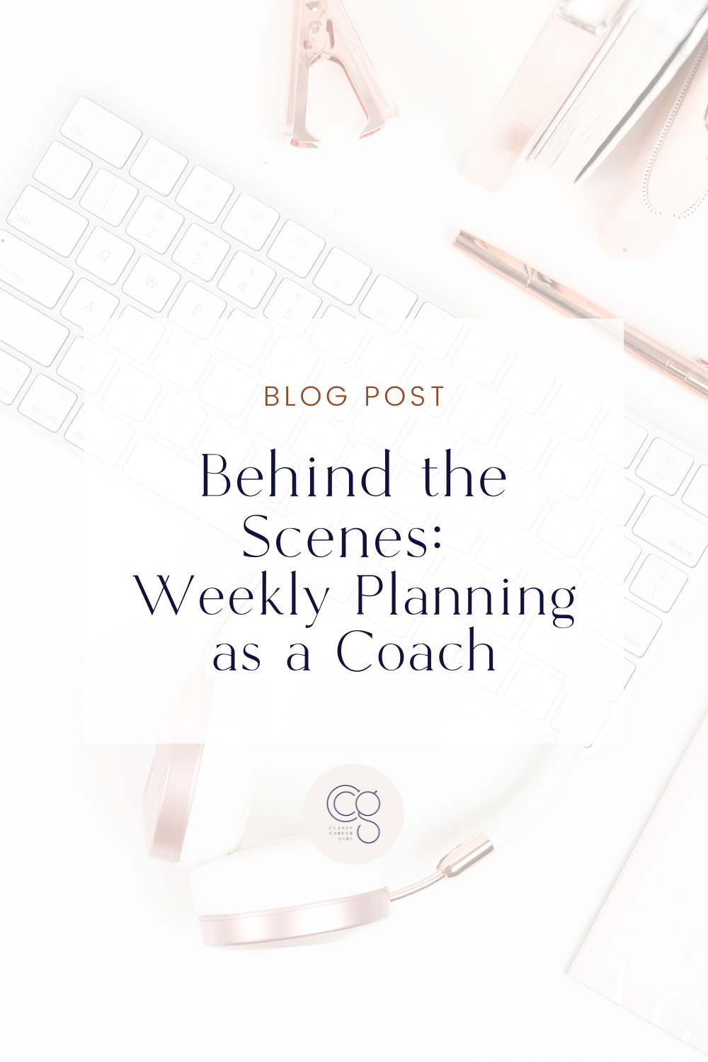 Behind the Scenes: Weekly Planning as a Career Coach