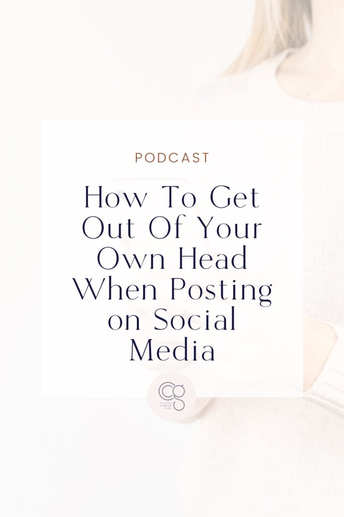 How To Get Out Of Your Own Head When Posting on Social Media