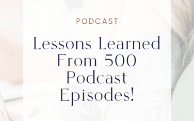 Lessons Learned From 500 Podcast Episodes!