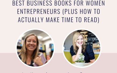 Best Business Books for Women Entrepreneurs (Plus How to Actually Make Time to Read)