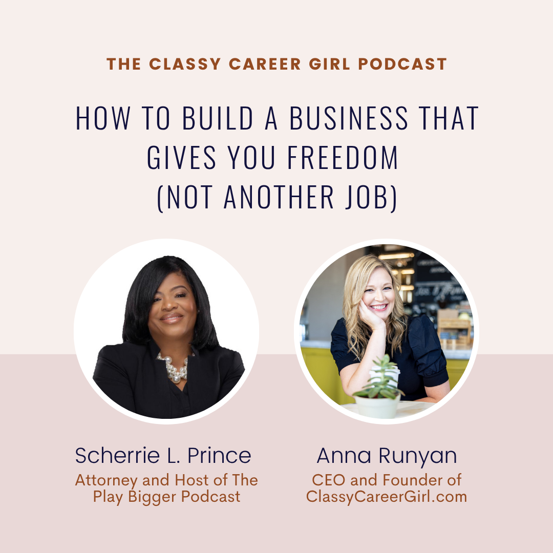 How to Build a Business That Gives You Freedom (Not Another Job) with Scherrie L. Prince