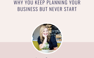 Why You Keep Planning Your Business But Never Start